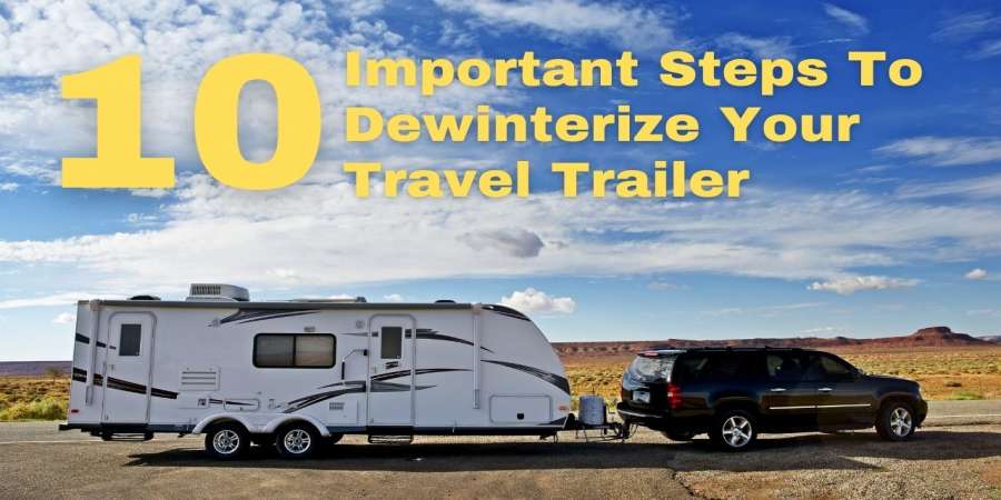 10 Important Steps to Dewinterize Your Travel Trailer for Spring
